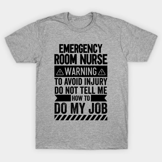 Emergency Room Nurse Warning T-Shirt by Stay Weird